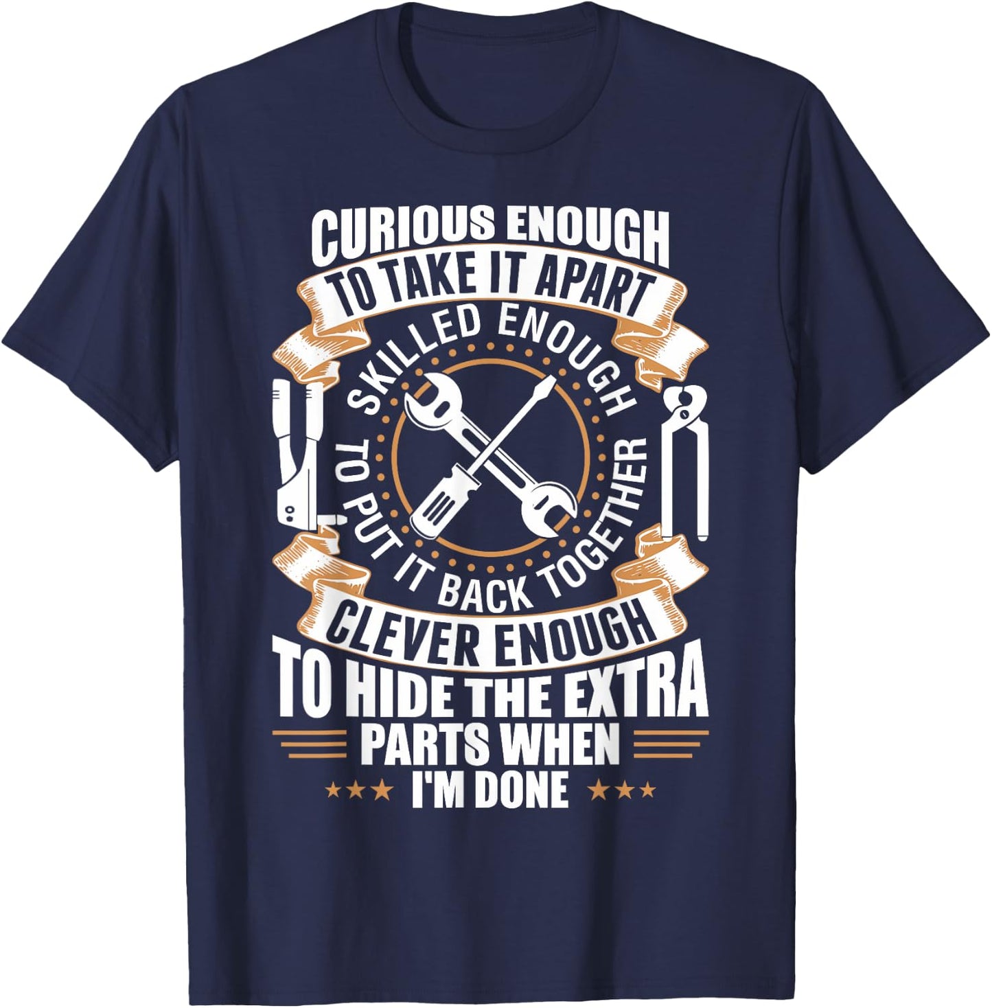 Curious Enough To Take It Apart Clever Enough To Hide T-Shirt - T-Shirt | Navy