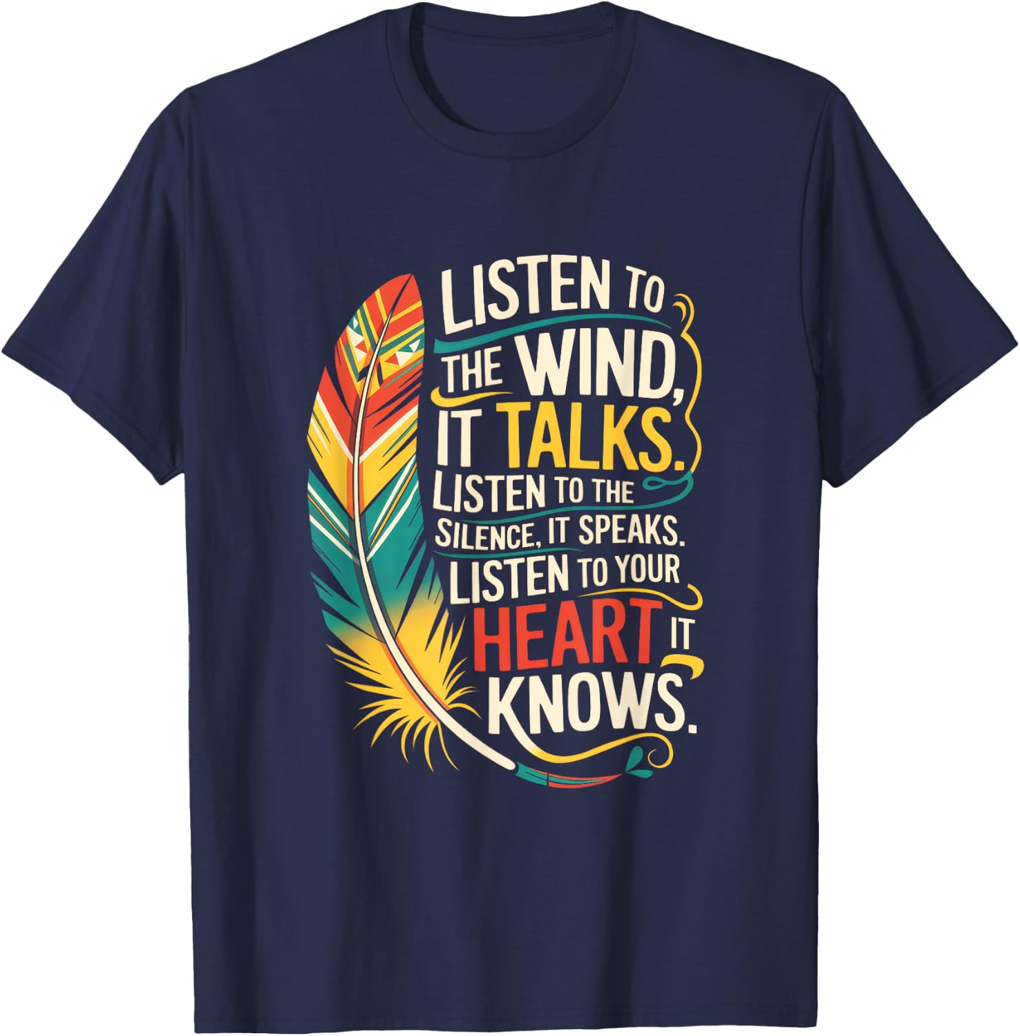 Listen To The Wind It Talks. Listen To The T-Shirt - T-Shirt | Navy