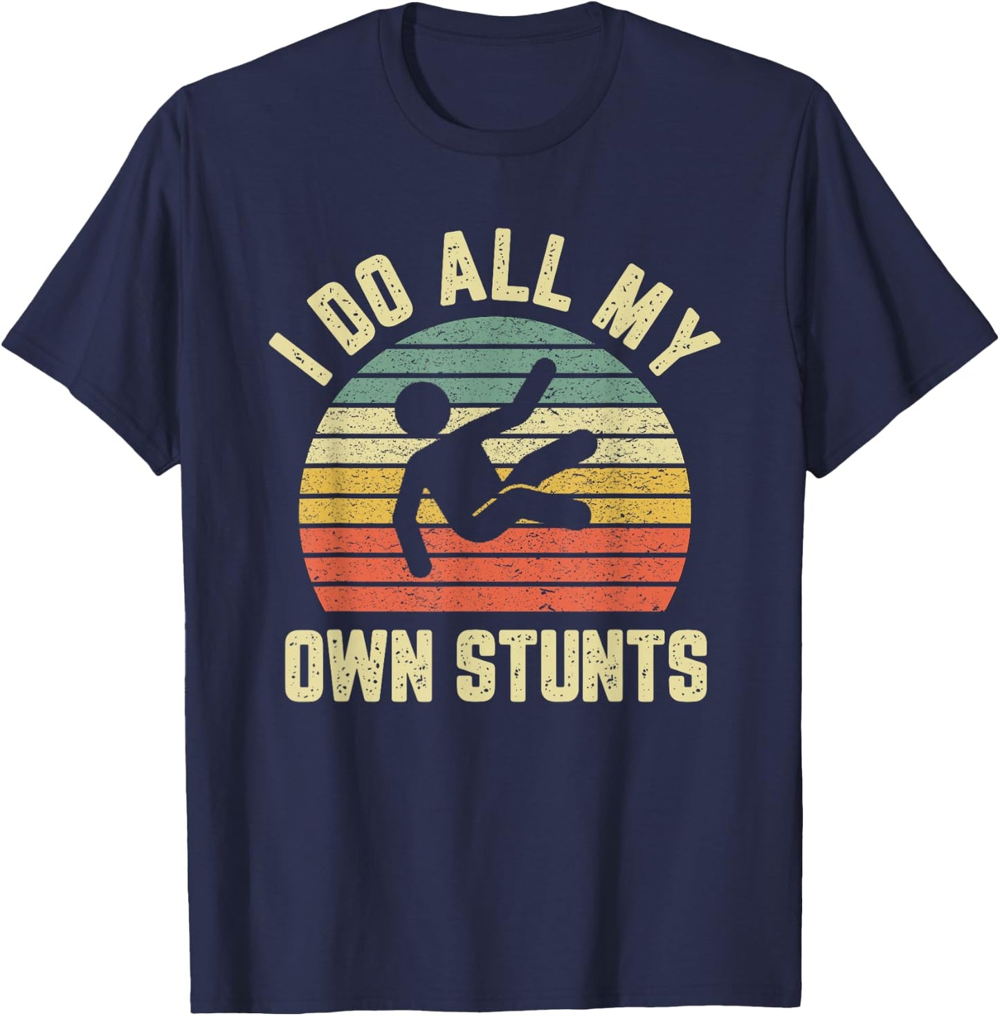 Retro I Do All My Own Stunts Funny Injury T-Shirt - T-Shirt | Navy