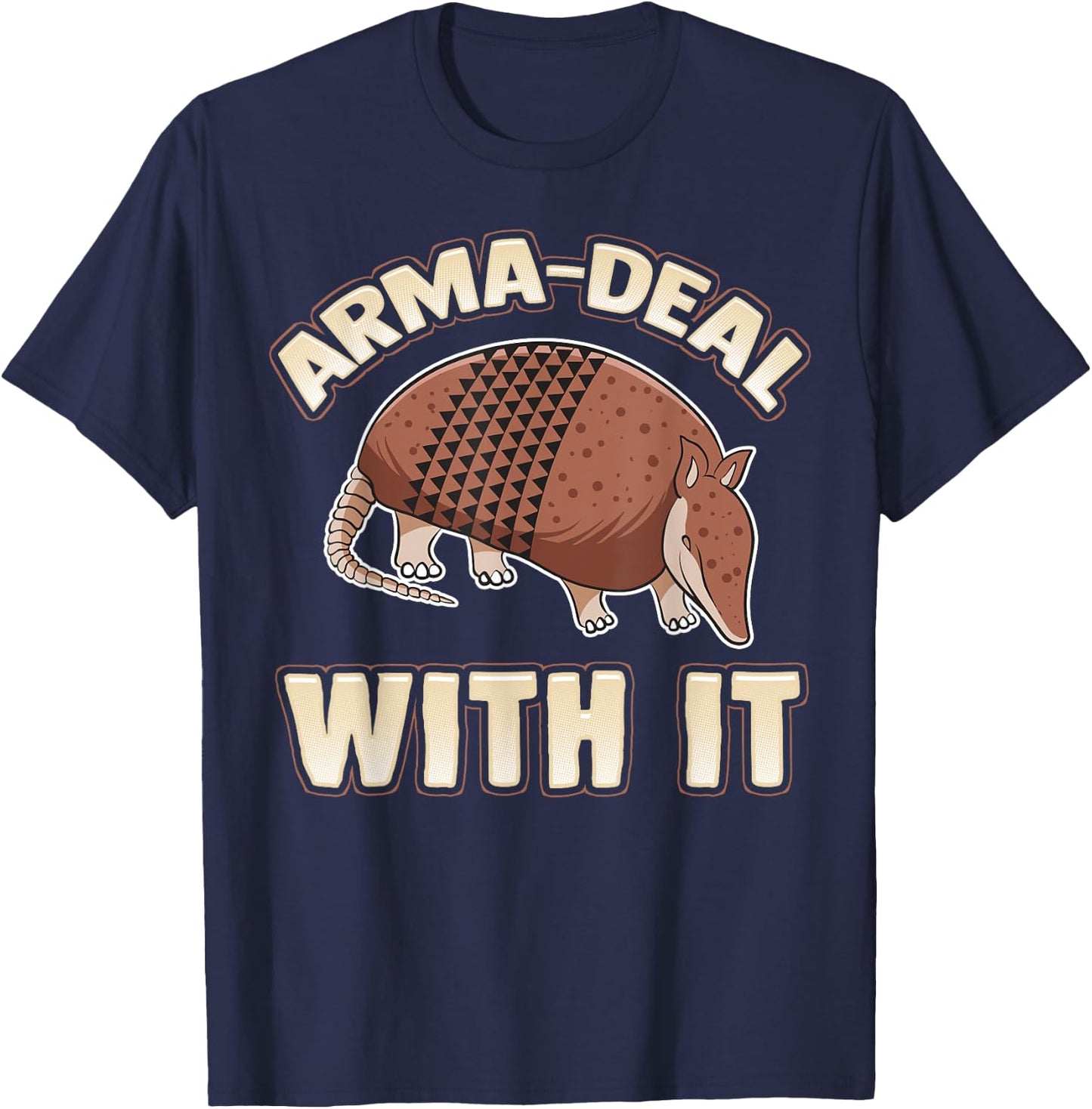 Arma-Deal With It fun pun Armadillo Gift Armadillo Lovers T-Shirt - T-Shirt | Navy