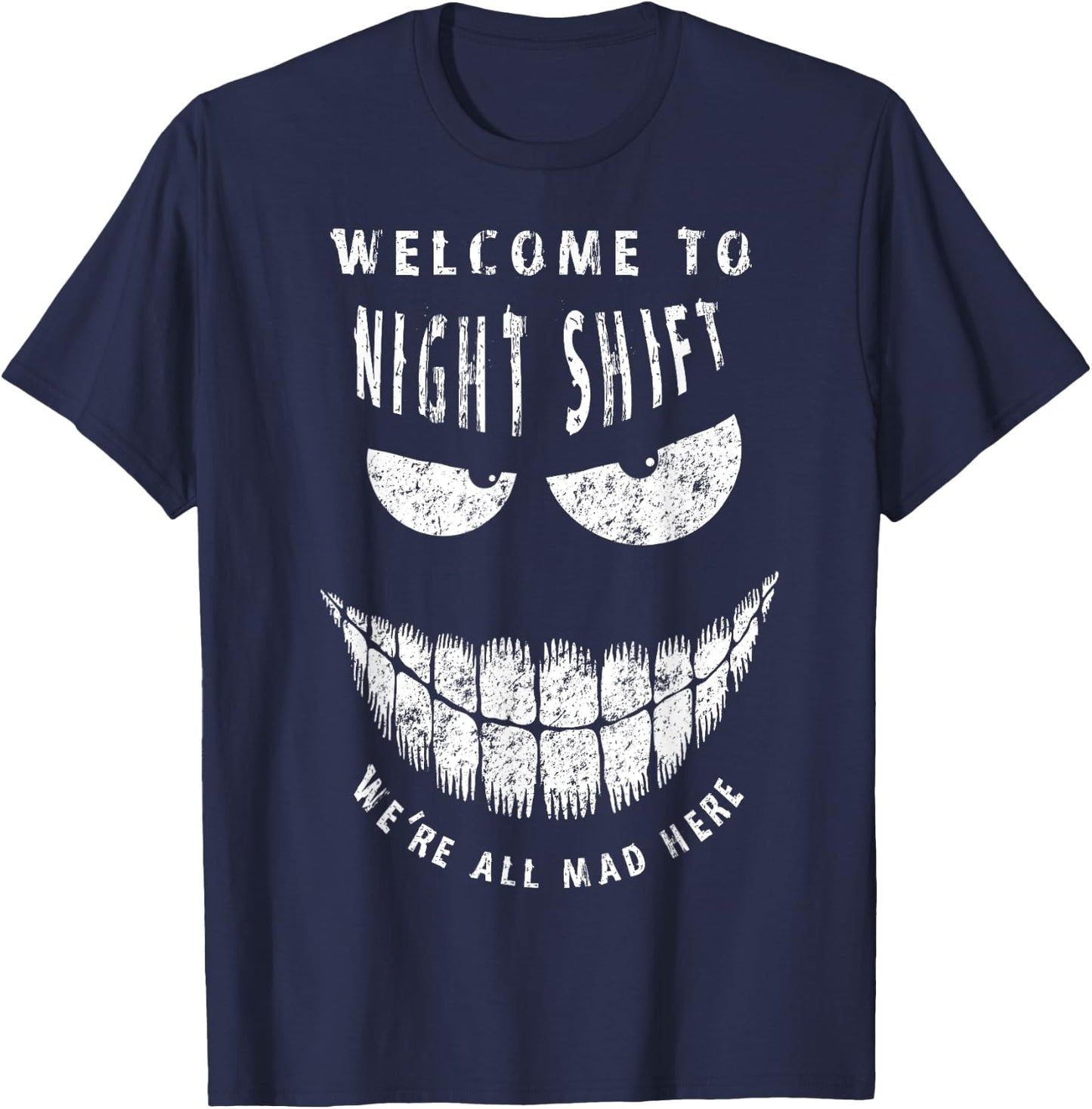 welcome to Night Shift We're all Mad Here Night Crew T-Shirt - T-Shirt | Navy