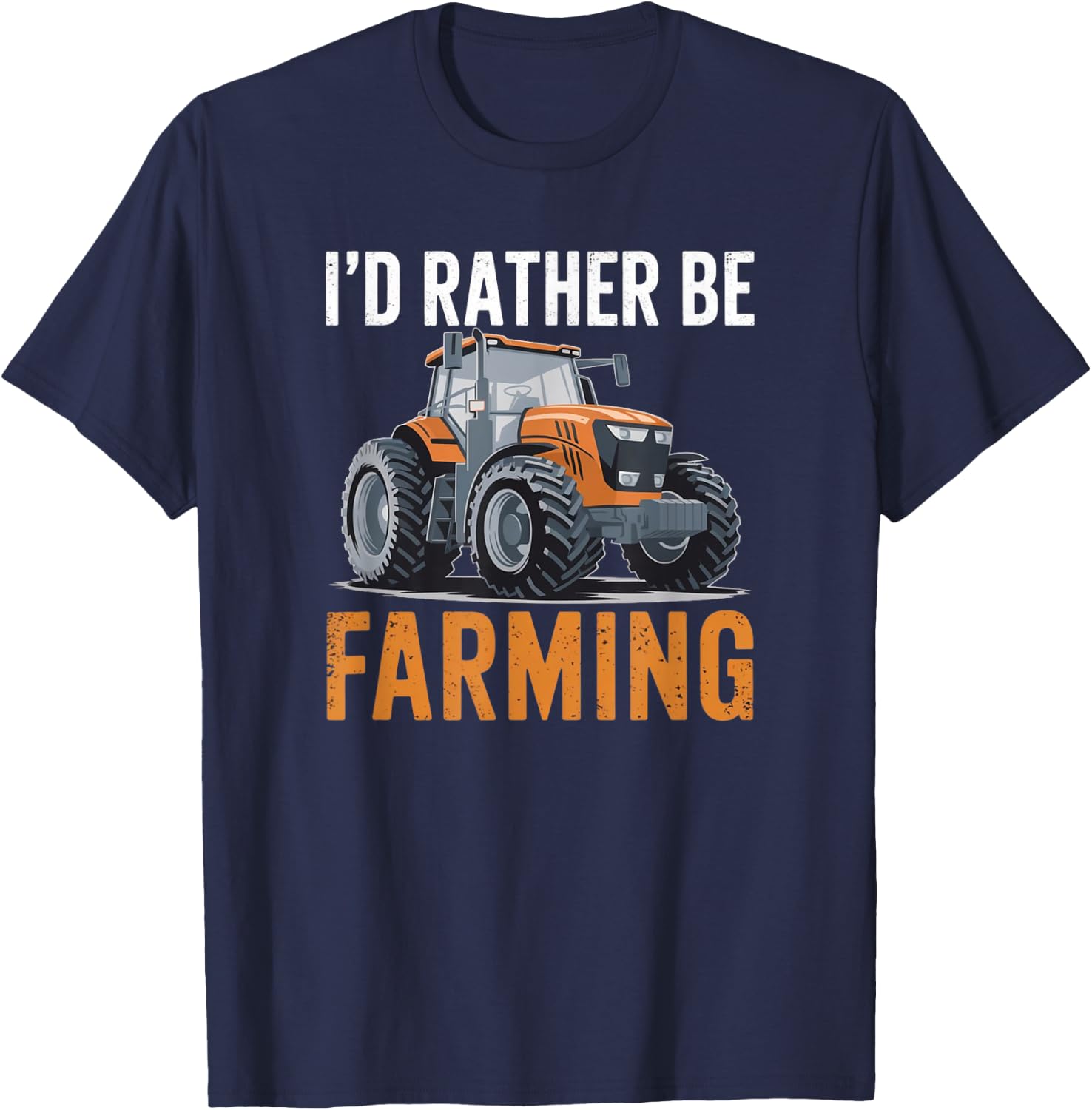 I'd Rather Be Farming Funny Tractor lover Farmer T-Shirt - T-Shirt | Navy