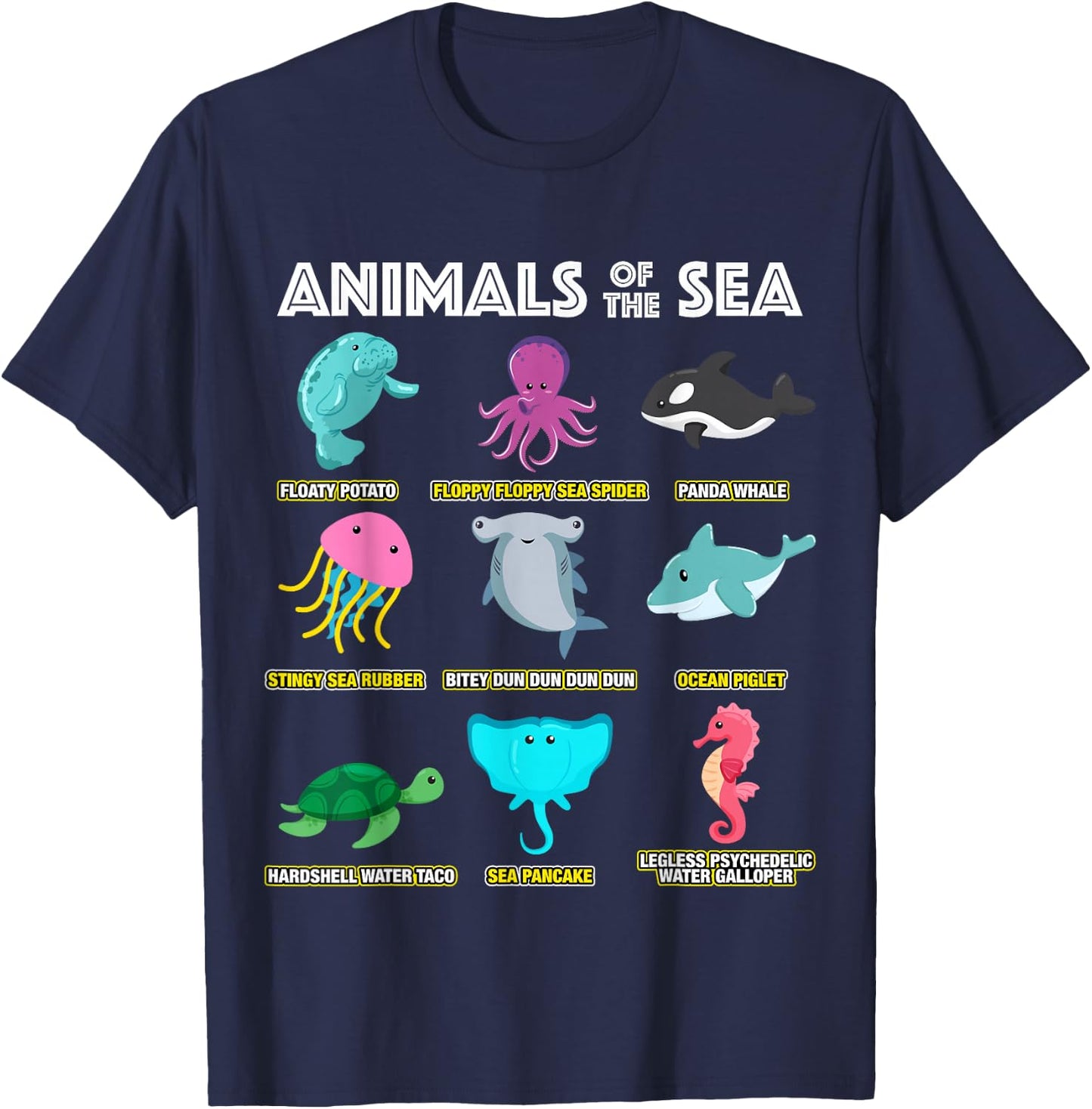Animals Of The World Sea Creatures Funny Ocean Humor Meme T-Shirt - T-Shirt | Navy