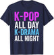 K-Pop All Day K-Drama All Night K-Pop Korea Culture T-Shirt - T-Shirt | Navy