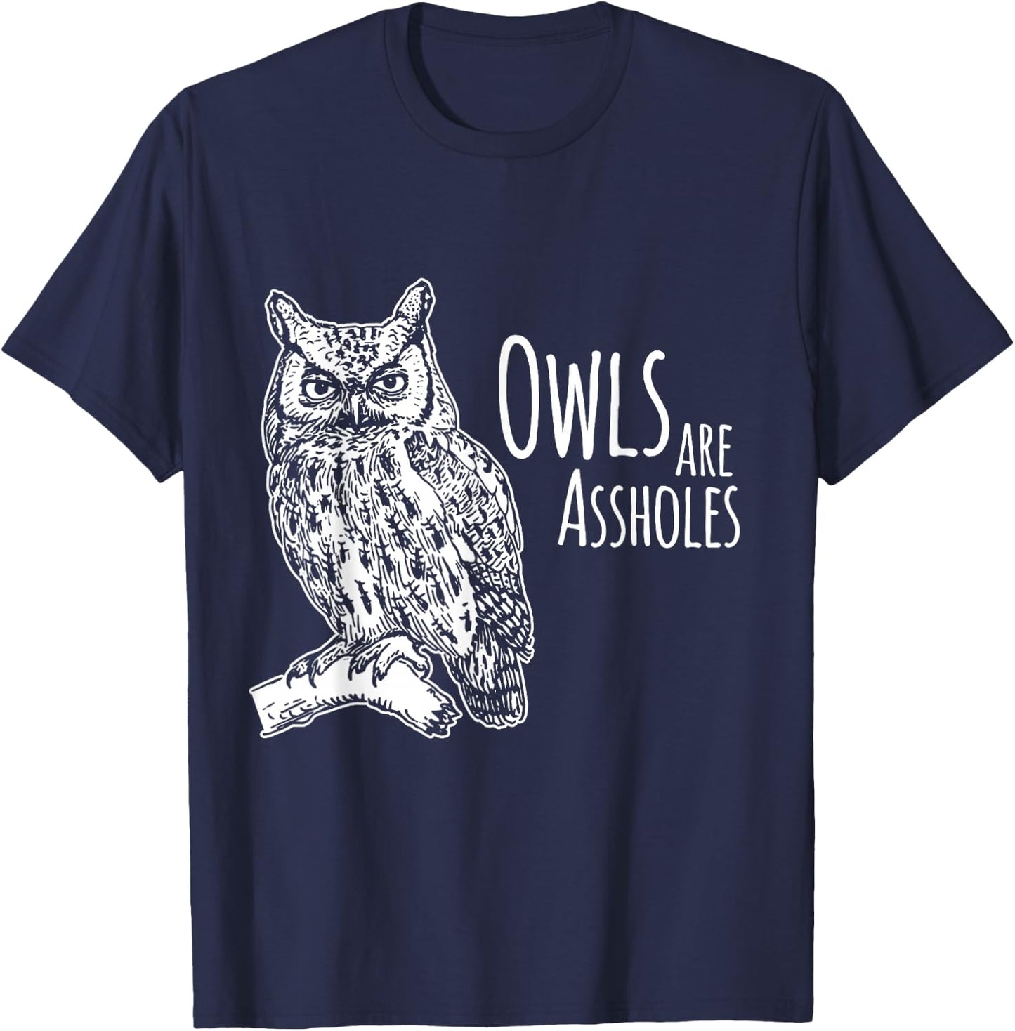 Owls Are Assholes T-Shirt - T-Shirt | Navy