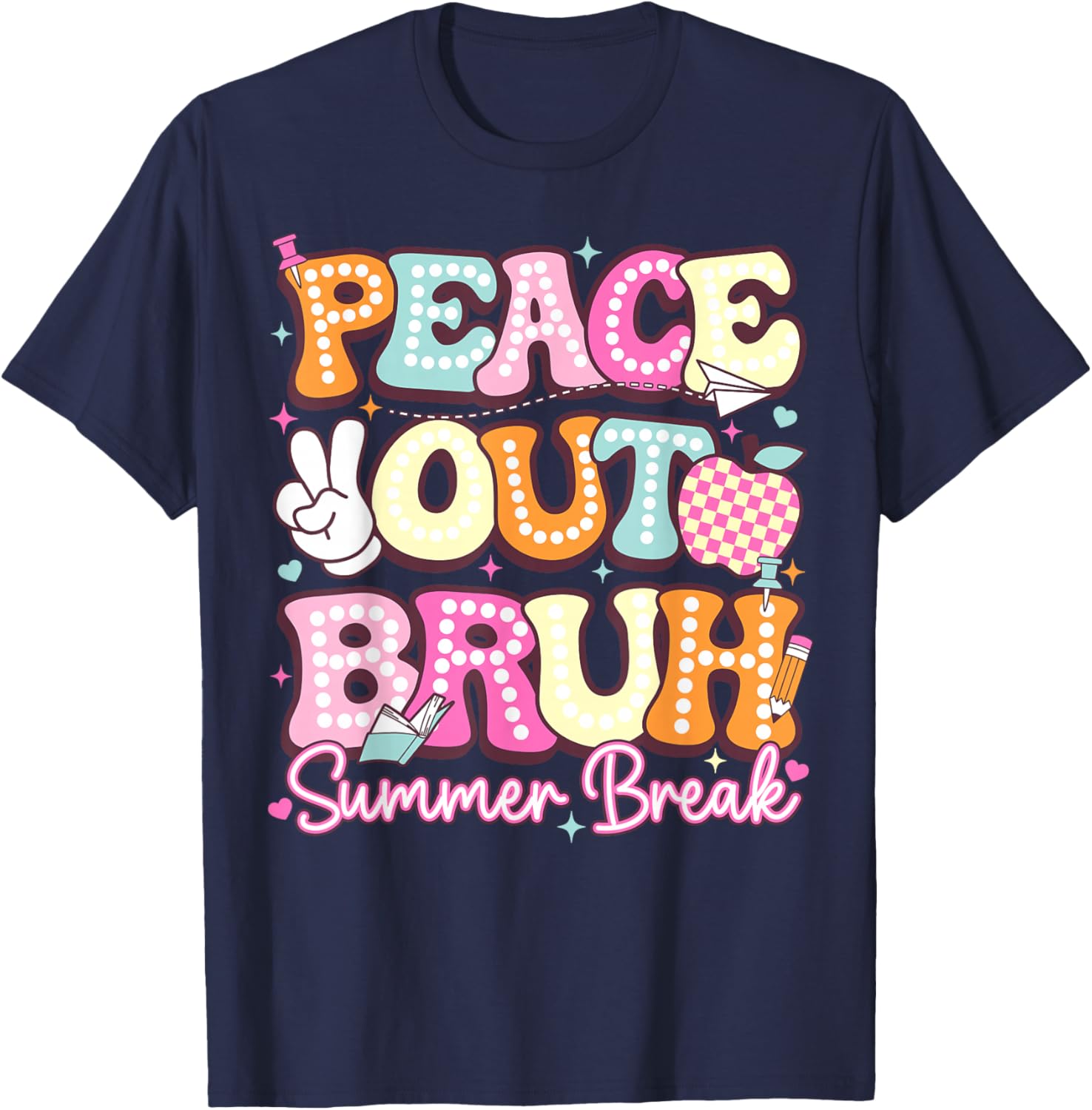 Peace Out Bruh Summer Break Last Day of School Goodbye T-Shirt - T-Shirt | Navy