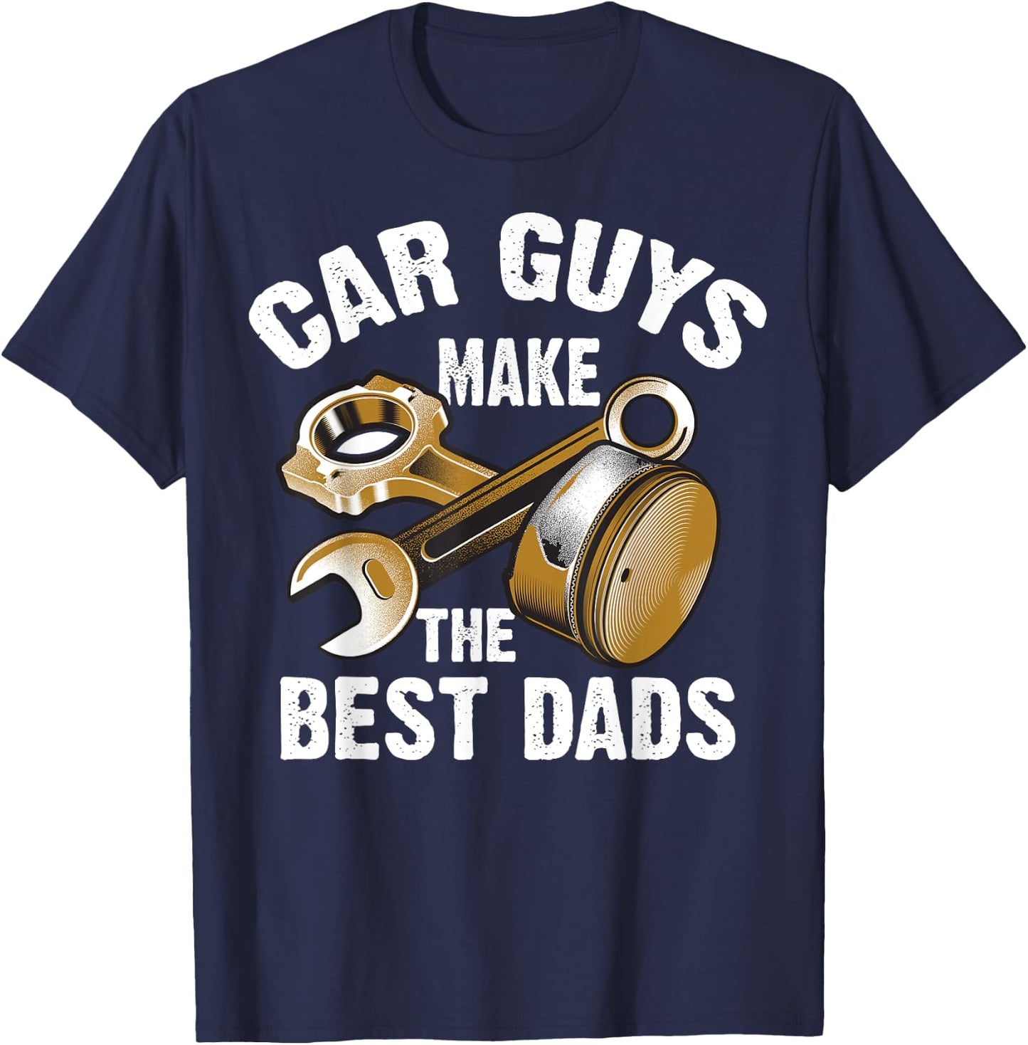 Cute Funny Car Guys Make The Best Dads Shirt Garage Gift T-Shirt - T-Shirt | Navy