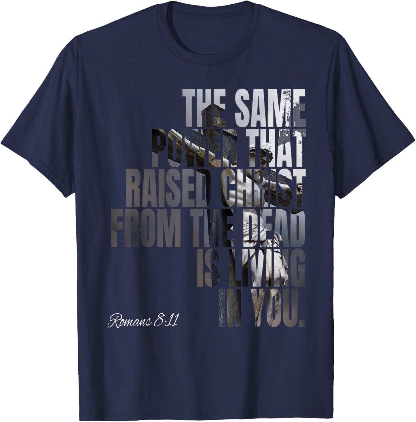 The Same Power That Raised Christ From Dead Is Living In You T-Shirt - T-Shirt | Navy