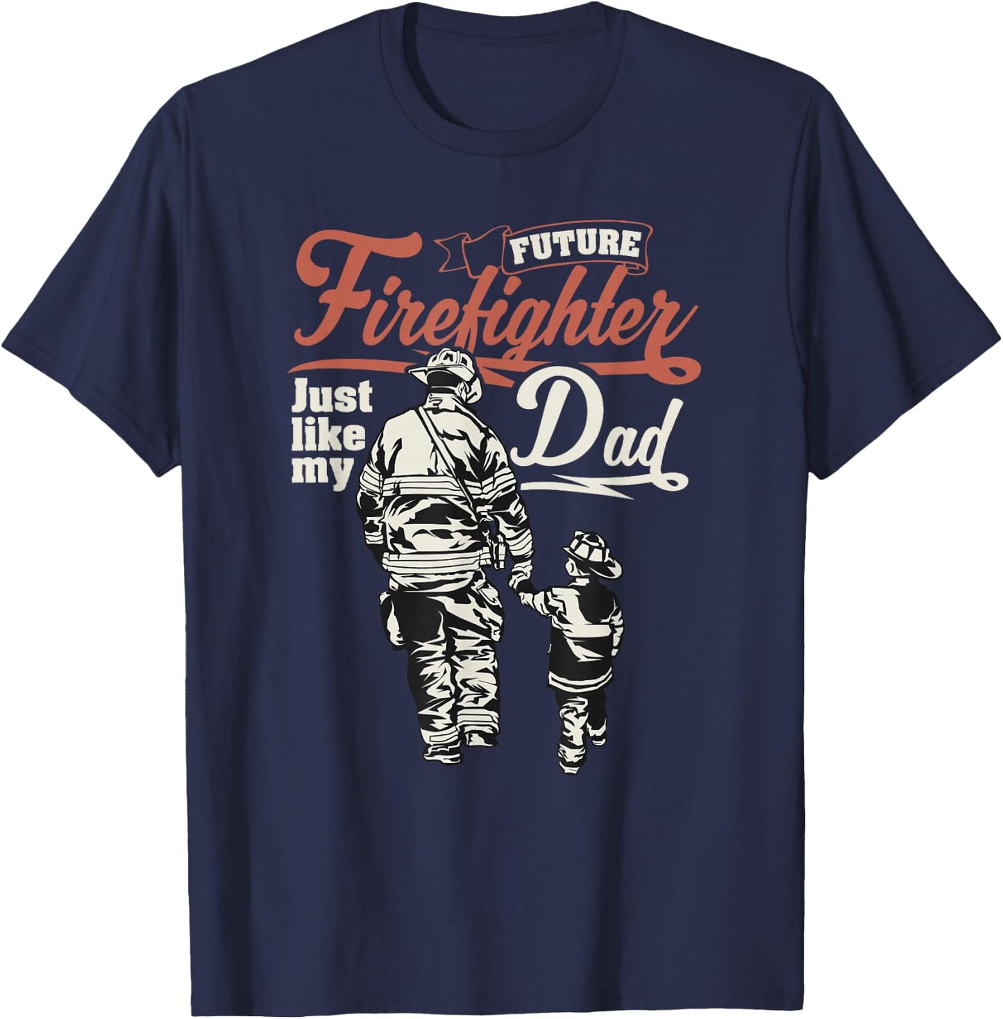 Future Firefighter Like My Dad Kids Gift T-Shirt - T-Shirt | Navy