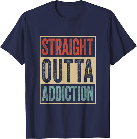 Straight Outta Addiction Rehab Graduation Sobriety Recovery T-Shirt - T-Shirt | Navy