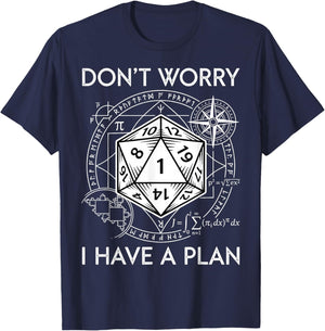 Don't Worry I Have a Plan Funny RPG Gamer D20 T-Shirt - T-Shirt | Navy