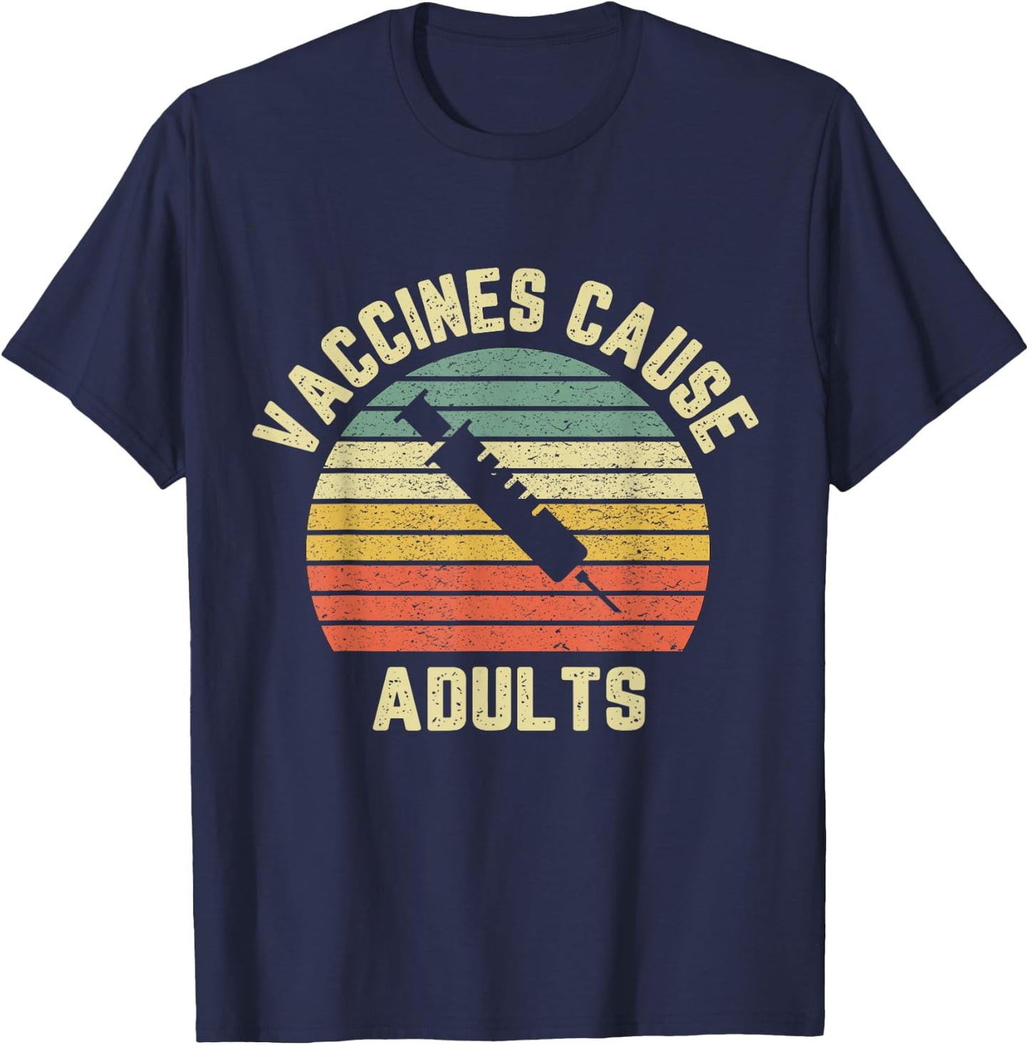 Vaccines Cause Adults Shirt Pro Vaccines T Shirt Retro T-Shirt - T-Shirt | Navy