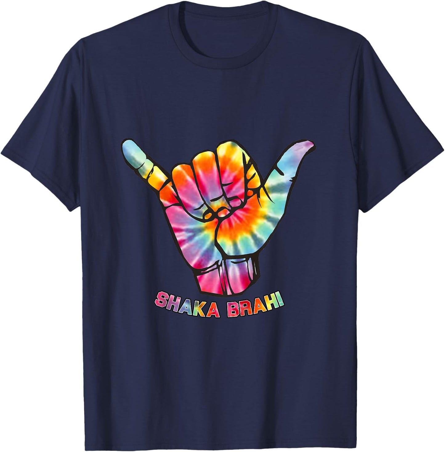 Shaka Brah T Shirt Tie Dye Surfer Colorful Hawaii Hang Sign T-Shirt - T-Shirt | Navy