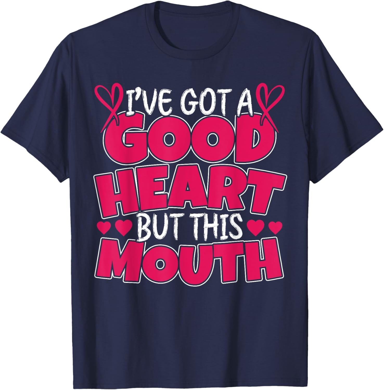 I've got a good Heart but this Mouth I Bad Puns T-Shirt - T-Shirt | Navy