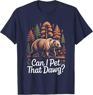 Can I Pet That Dawg Dog Bear Hiking Camping T-Shirt - T-Shirt | Navy