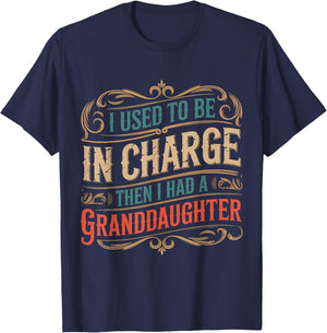 I Used to Be in Charge Then I Had A Granddaughter T-Shirt - T-Shirt | Navy