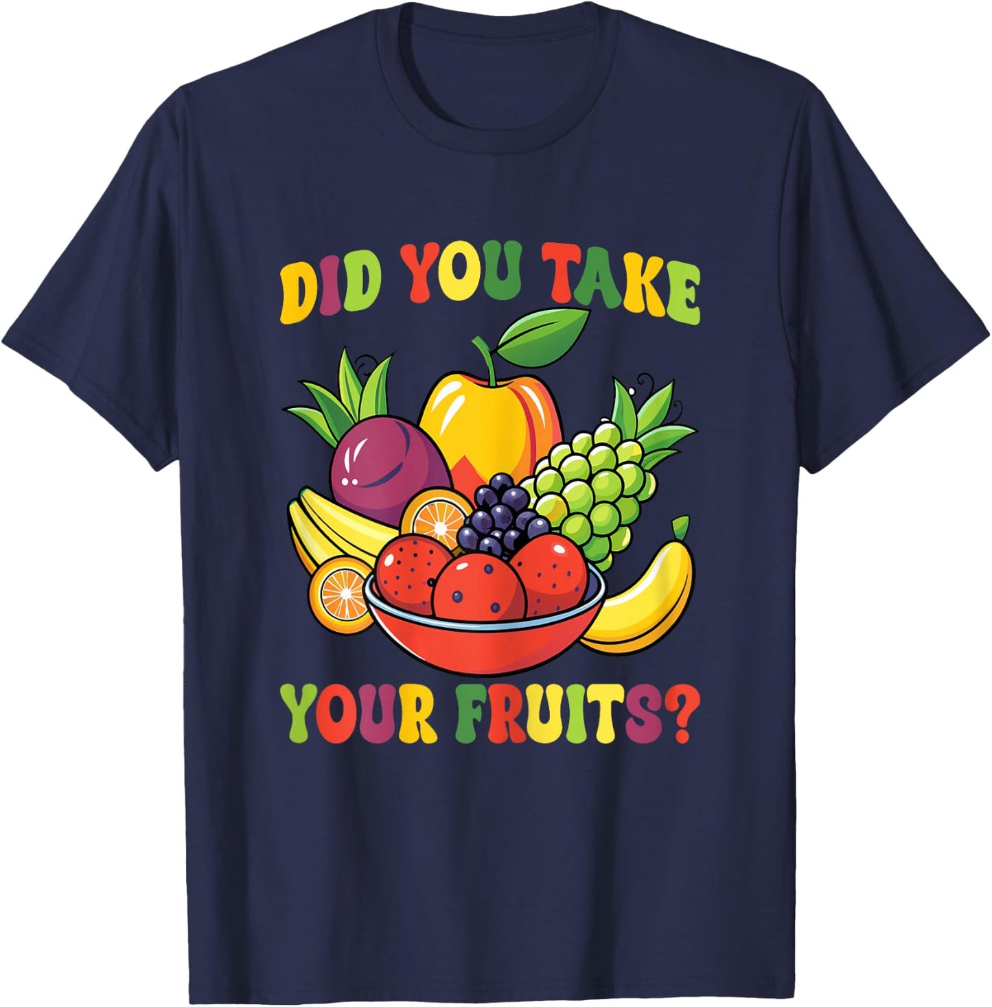 Did You Take Your Fruits School Cafeteria Worker Lunch Lady T-Shirt - T-Shirt | Navy