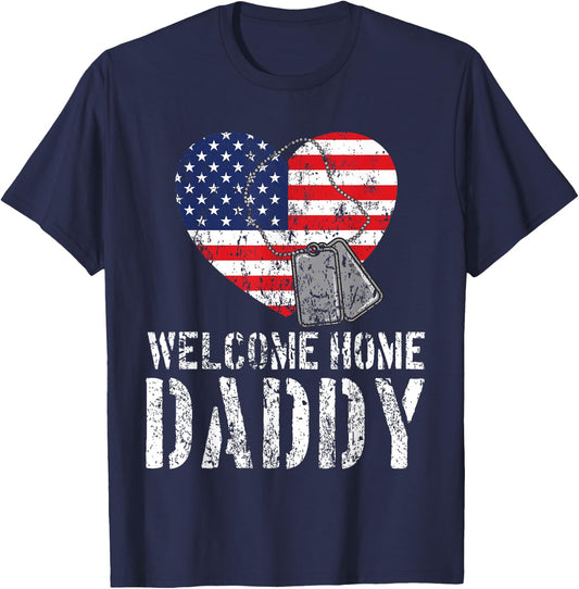 Welcome Home Daddy Shirt Military Matching Homecoming Gift T-Shirt - T-Shirt | Navy