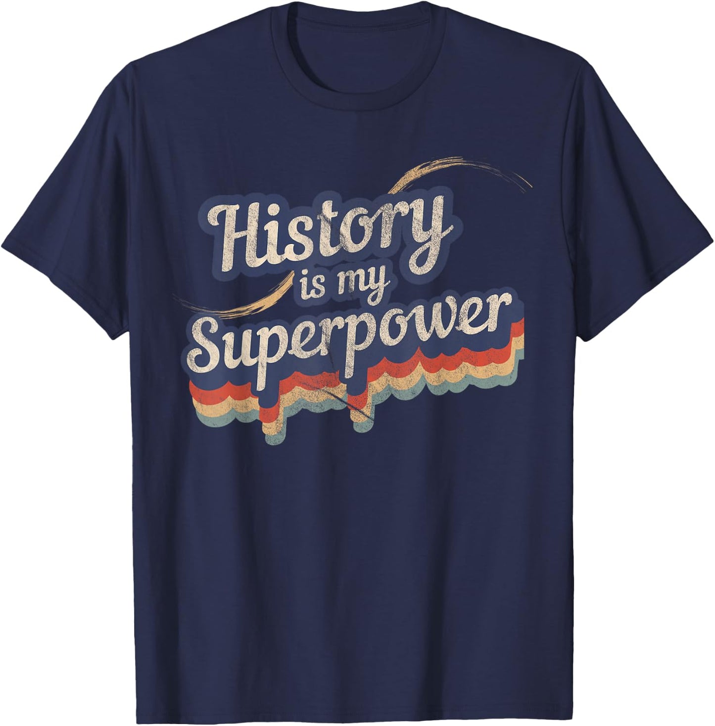 History is My Superpower History Teacher Shirt T-Shirt - T-Shirt | Navy