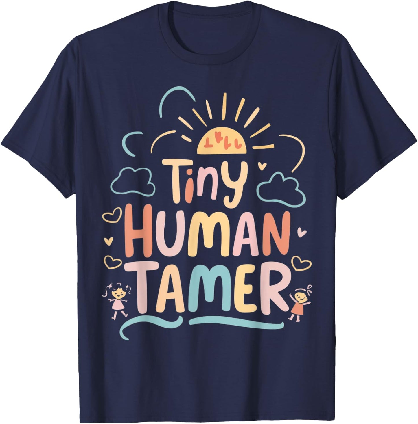 Tiny Human Tamer Kindergarten Teacher Class Graphic T-Shirt - T-Shirt | Navy