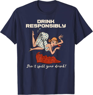 Pin Up Drinking Shirt Design Don't Spill Drink Responsibly T-Shirt - T-Shirt | Navy