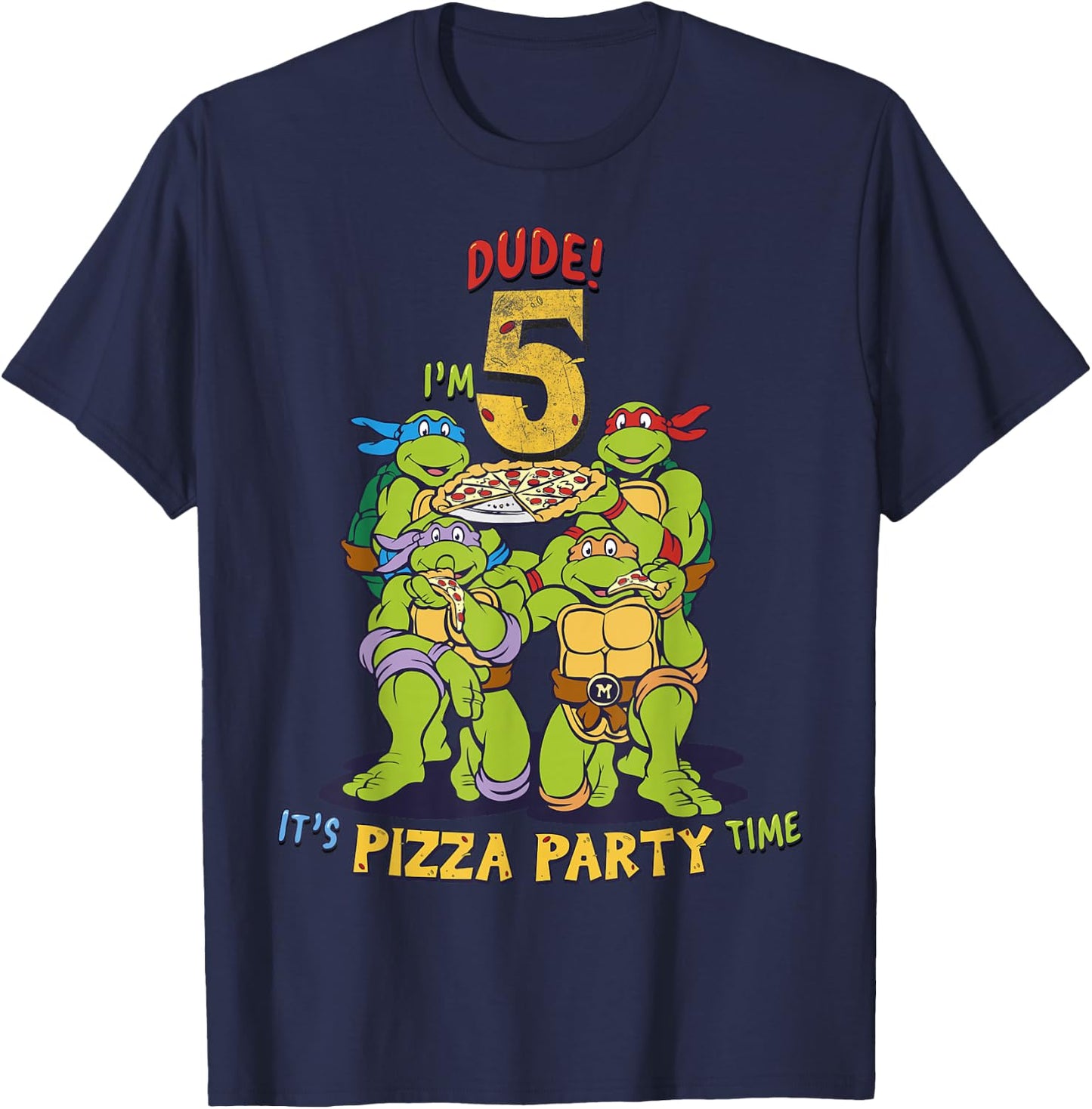 Teenage Mutant Ninja Turtles I'm 5 Dude Pizza Birthday Party T-Shirt - T-Shirt | Navy