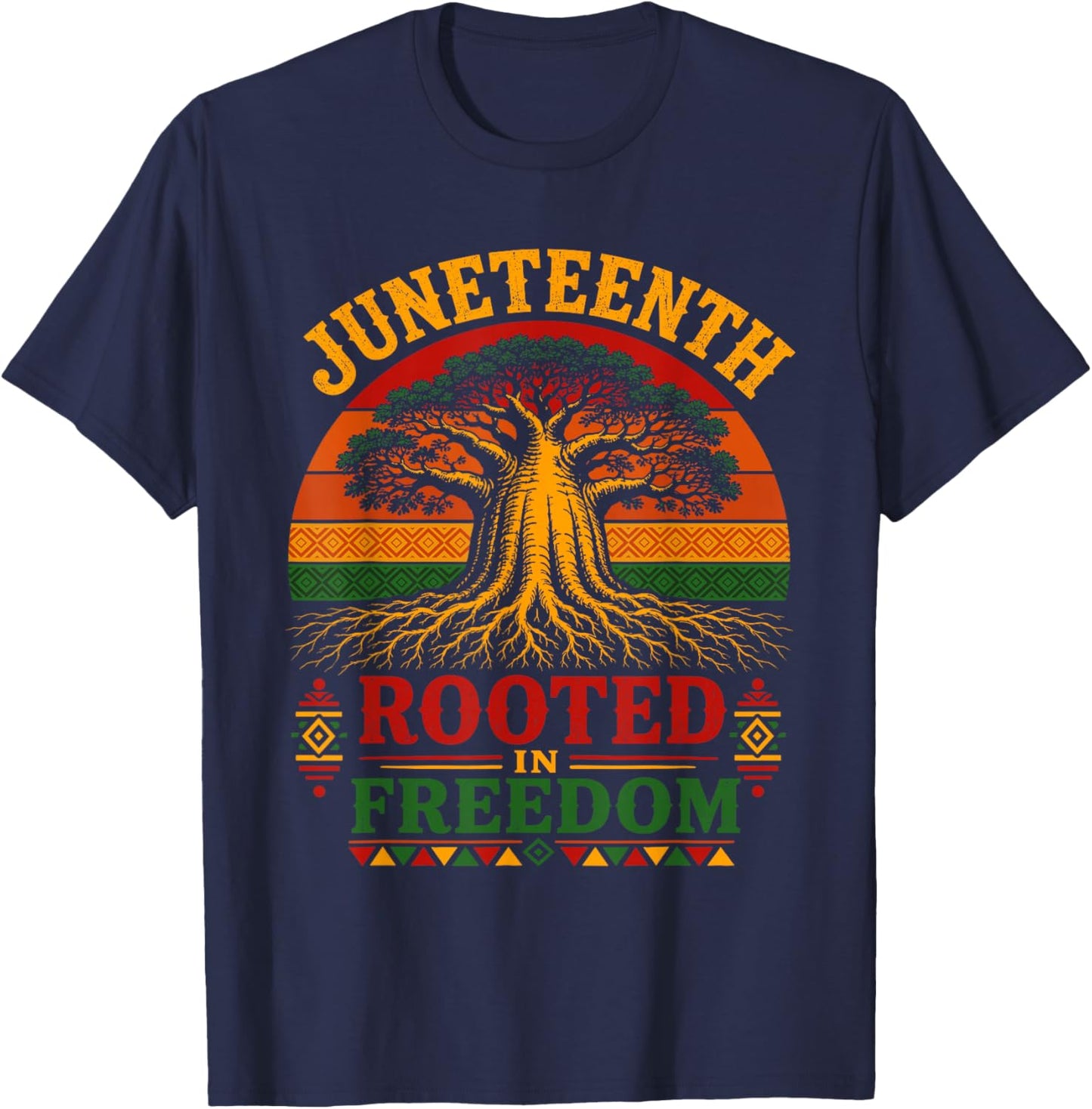 Juneteenth Rooted in Freedom Juneteenth Black Women Men T-Shirt - T-Shirt | Navy