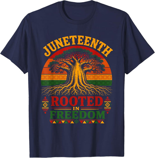 Juneteenth Rooted in Freedom Juneteenth Black Women Men T-Shirt - T-Shirt | Navy