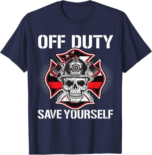 Off Duty Save Yourself Firefighter Retirement Fireman Gift T-Shirt - T-Shirt | Navy