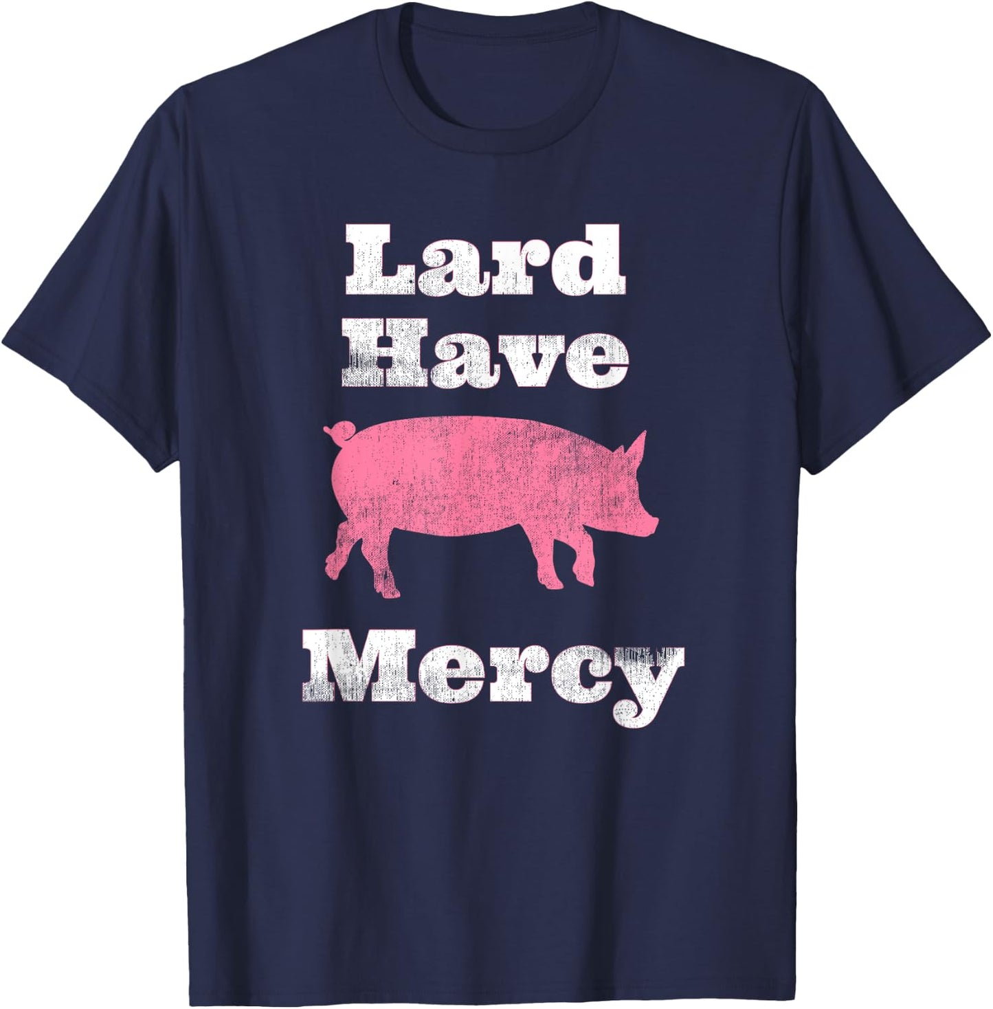 Lard Have Mercy Bacon Breakfast Pig Hog Funny T Shirt T-Shirt - T-Shirt | Navy