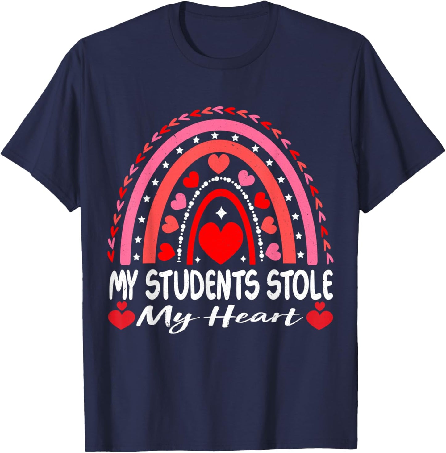 My Students Stole My Heart My Students Are My Valentines Fun T-Shirt - T-Shirt | Navy