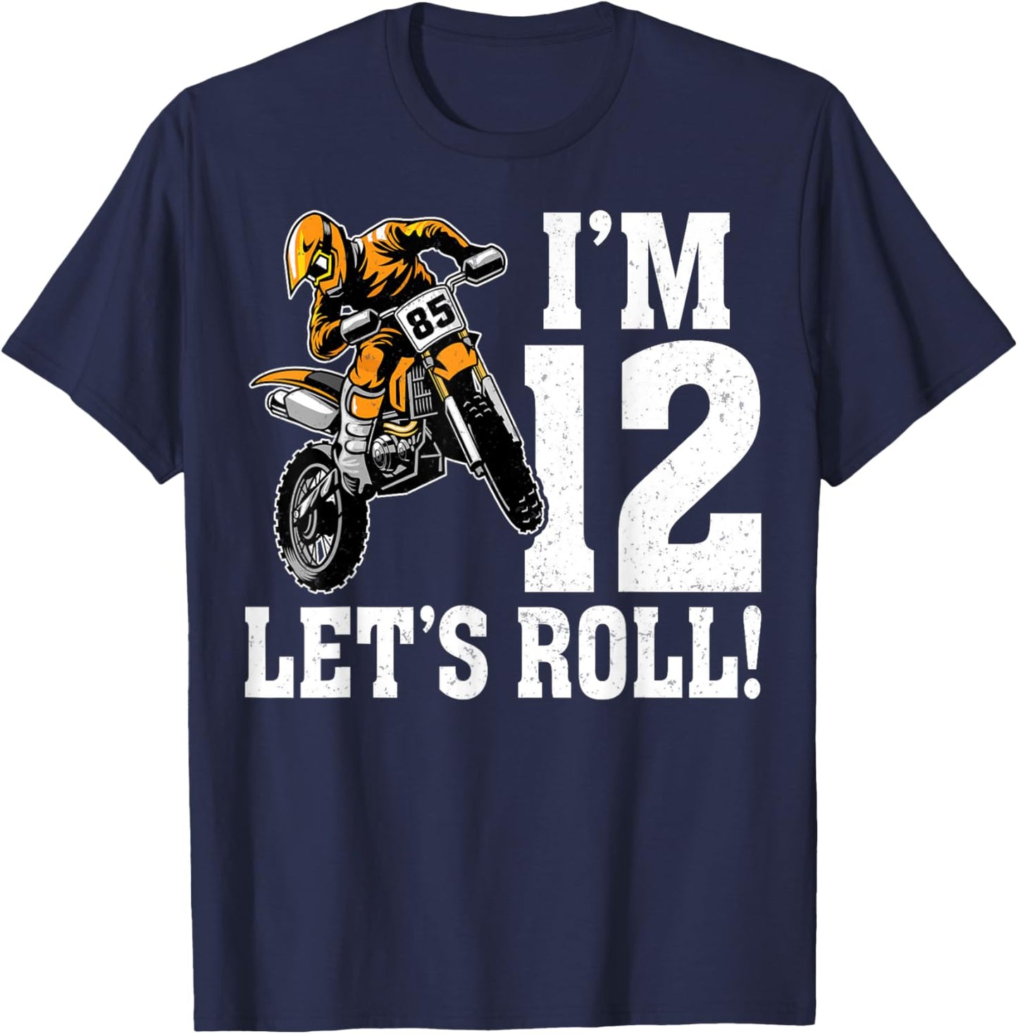 I'm 12 Let's Roll Motocross Dirt Bike Rider 12th Birthday T-Shirt - T-Shirt | Navy
