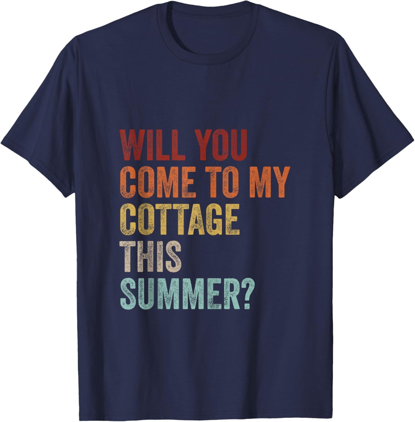 Will You Come to My Cottage This Summer Retro Funny Saying T-Shirt - T-Shirt | Navy