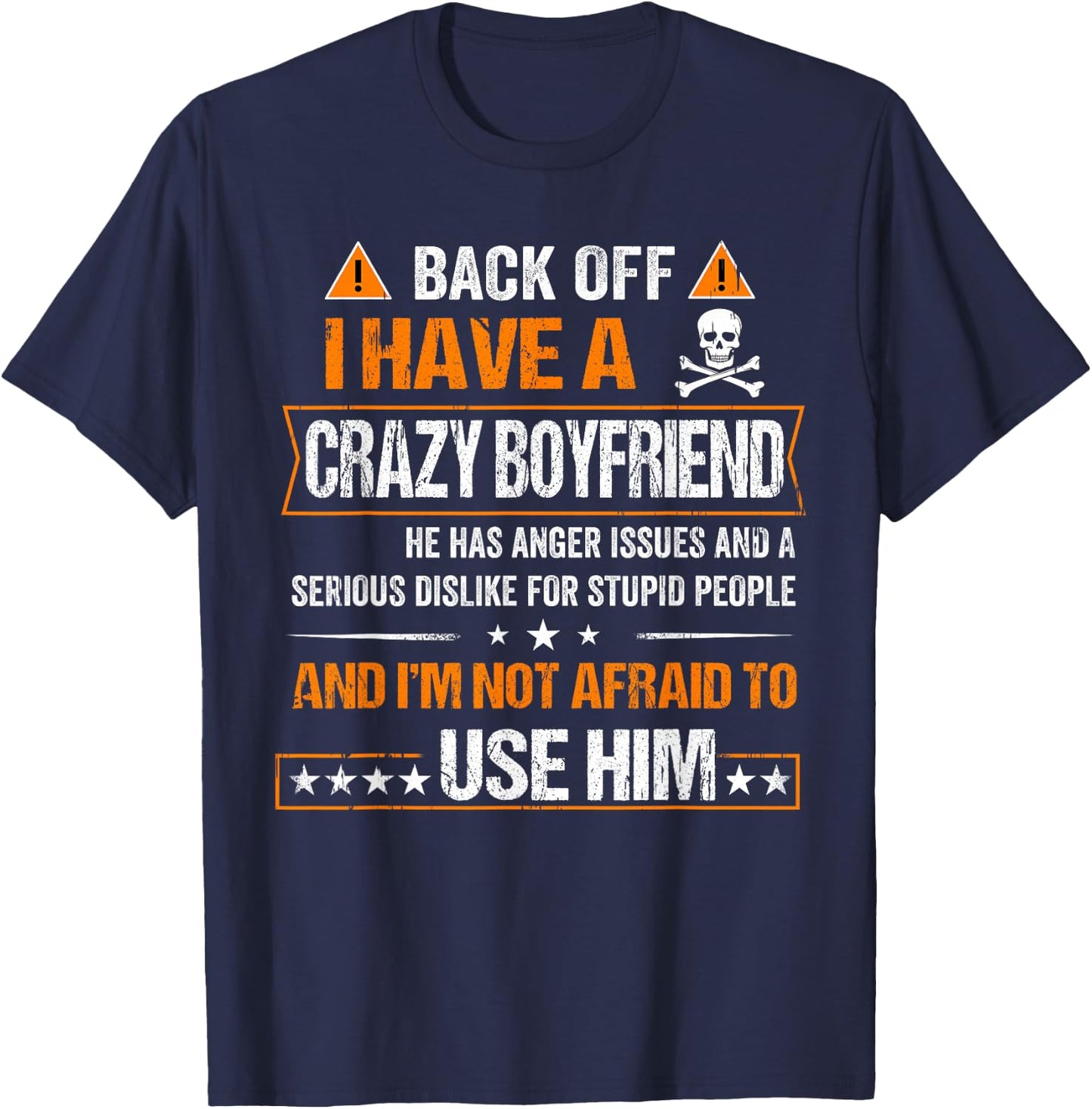 Back Off I have a Crazy Boyfriend Shirt T-Shirt - T-Shirt | Navy
