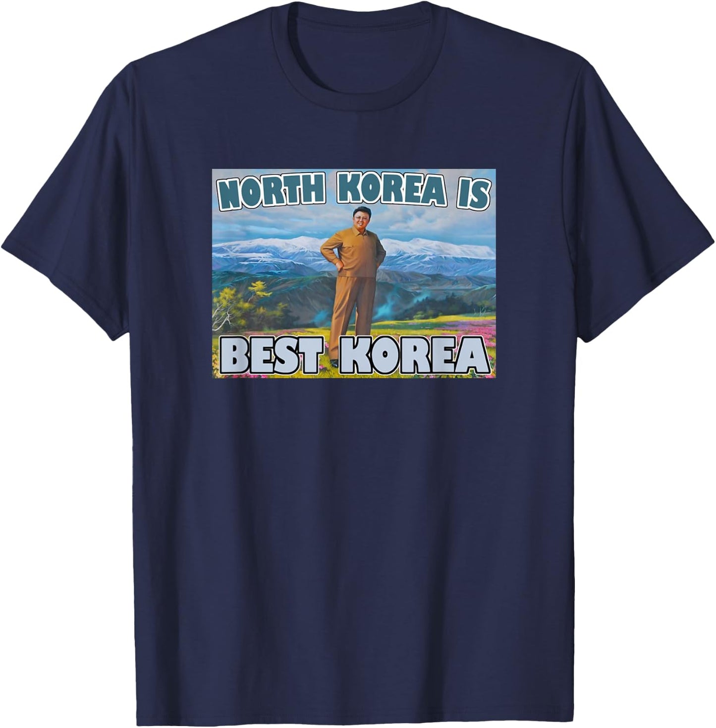 North Korea is Best Korea T-Shirt - T-Shirt | Navy