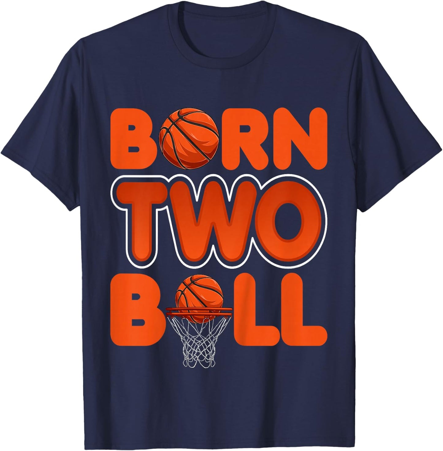 Born Two Ball Kids 2 Years Old Basketball Lover 2nd Birthday T-Shirt - T-Shirt | Navy