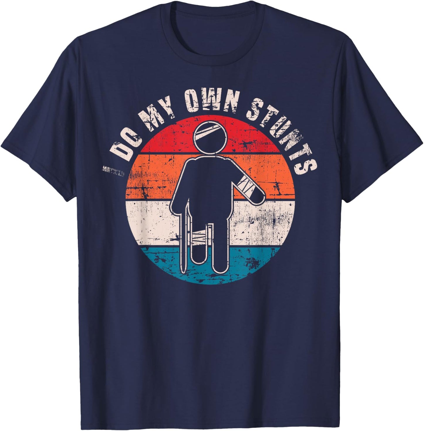 I Do My Own Stunts Get Well Gifts Funny Injury Hand Wrist T-Shirt - T-Shirt | Navy