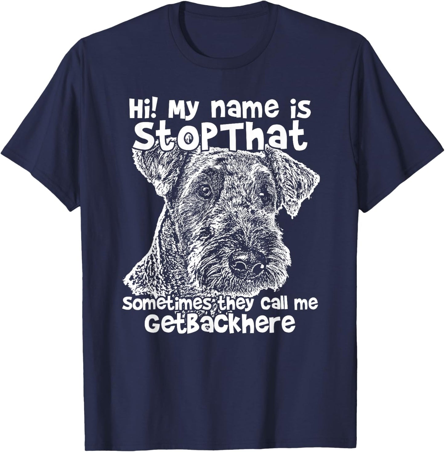 Hi My Name Is Stopthat Funny airedale terrier Shirt T-Shirt - T-Shirt | Navy