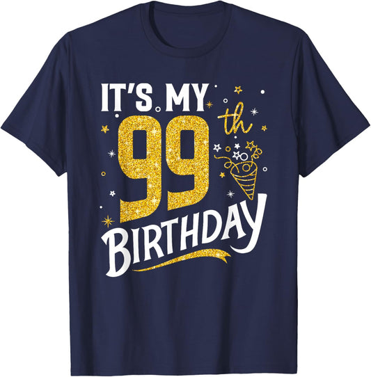 It's My 99th Birthday 99 Years Old Gifts Women T-Shirt - T-Shirt | Navy
