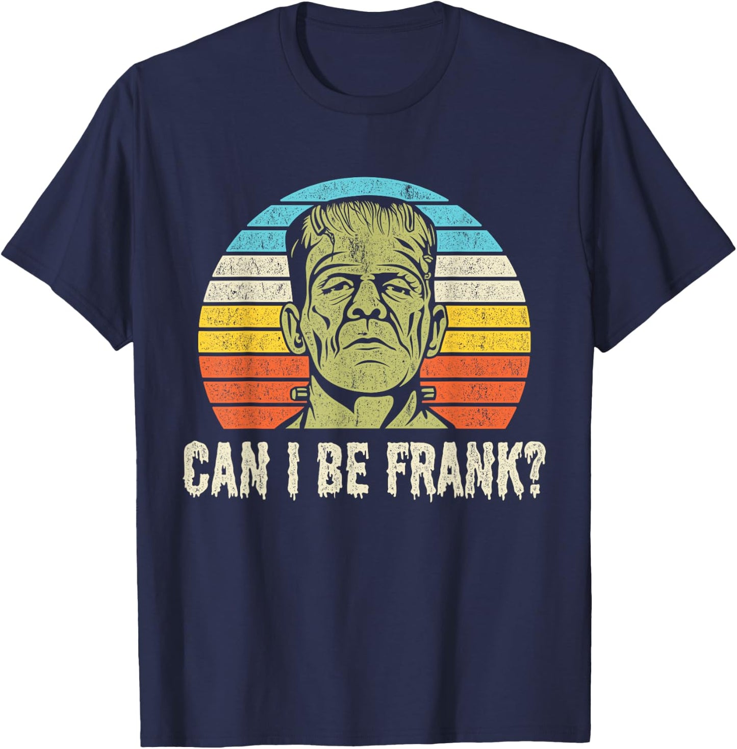 Halloween Can I be Frank? Funny Horror Frankenstein T-Shirt - T-Shirt | Navy