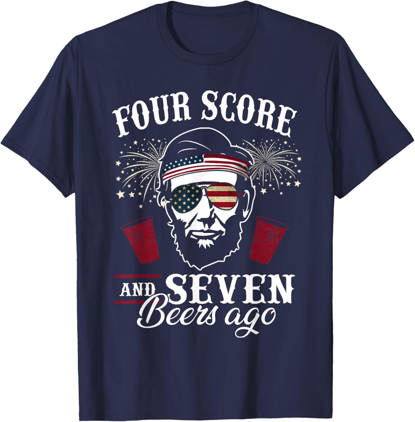 Four Score and 7 Beers Ago 4th of July Drinking Like Lincoln Men T-Shirt - T-Shirt | Navy
