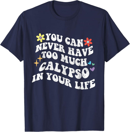 Retro Groovy You Can Never Have Too Much Calypso In Your T-Shirt - T-Shirt | Navy