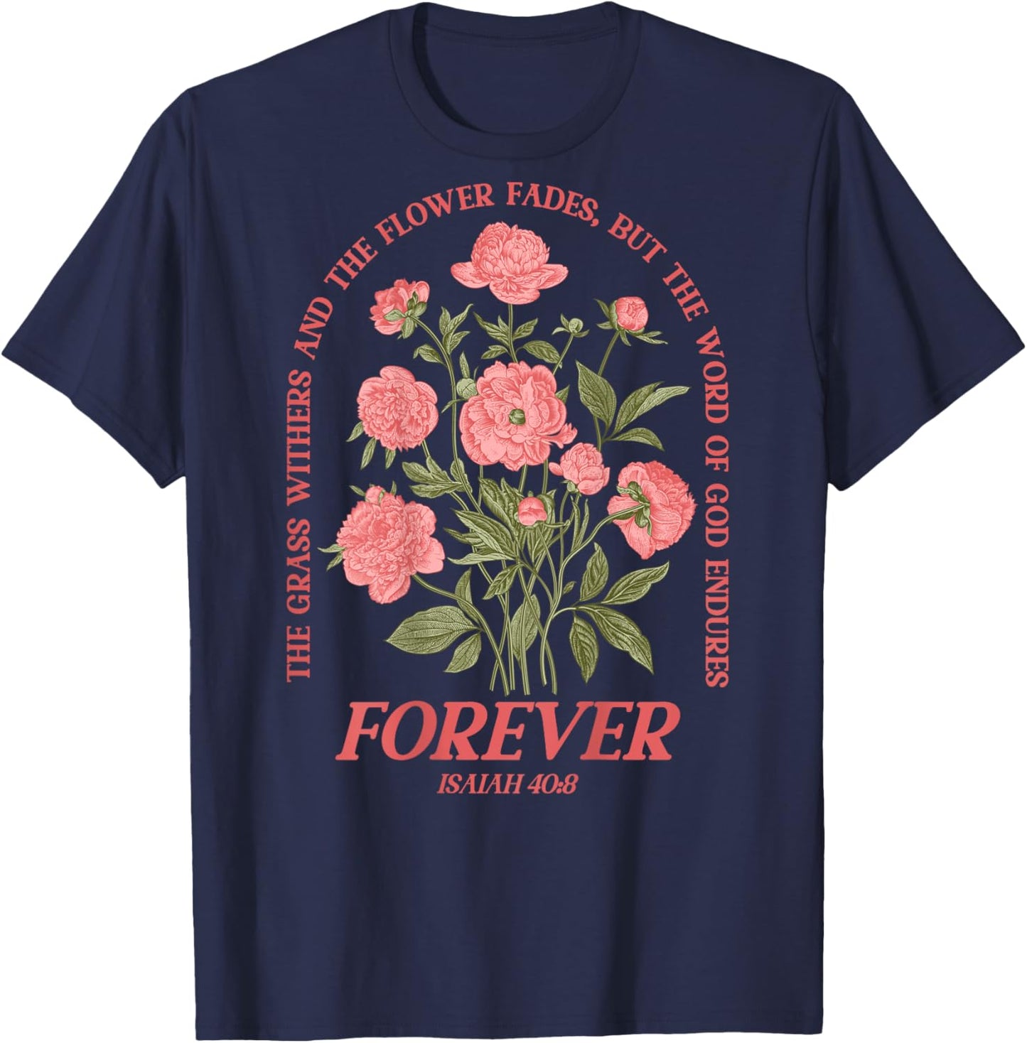 Vintage The Grass Withers and The Flower Fades, Isaiah 40:8 T-Shirt - T-Shirt | Navy