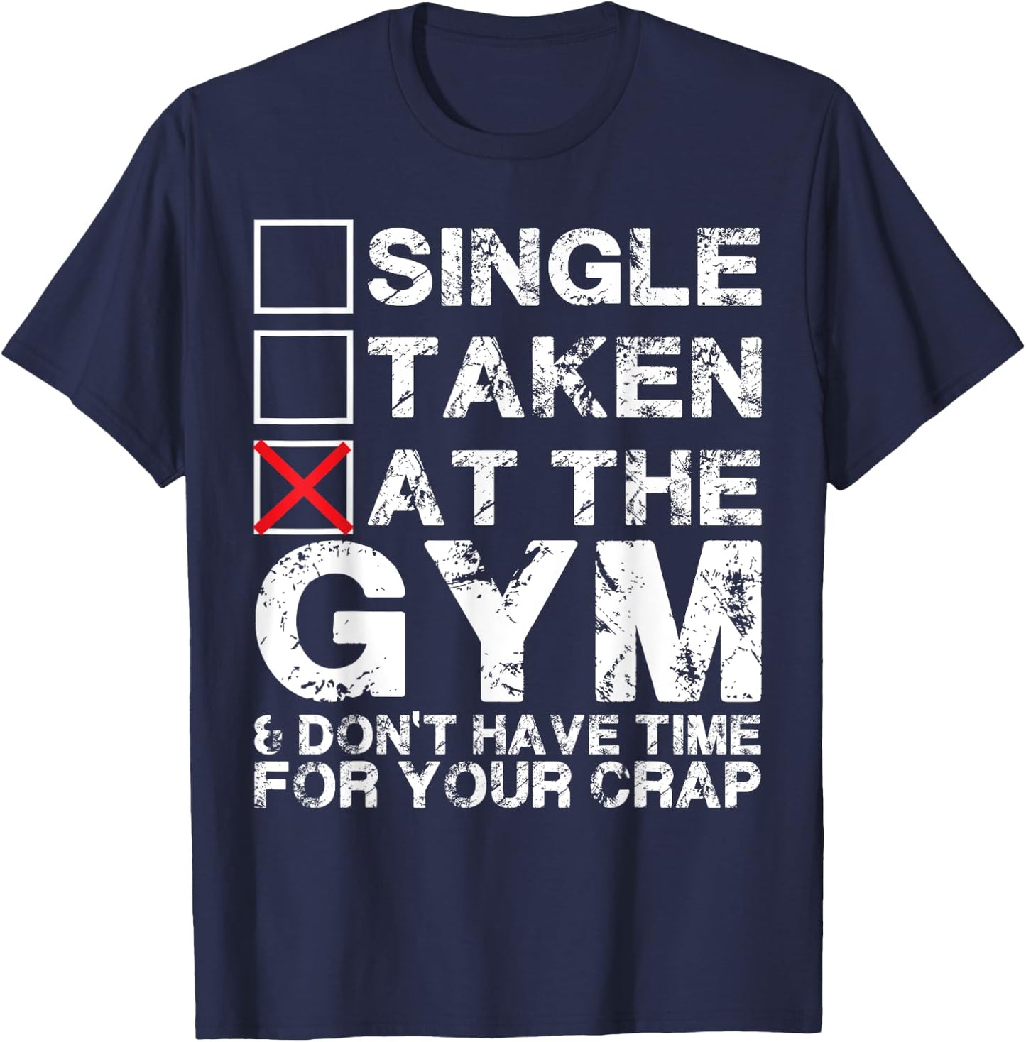 Single, Taken, At The Gym T-Shirt - T-Shirt | Navy