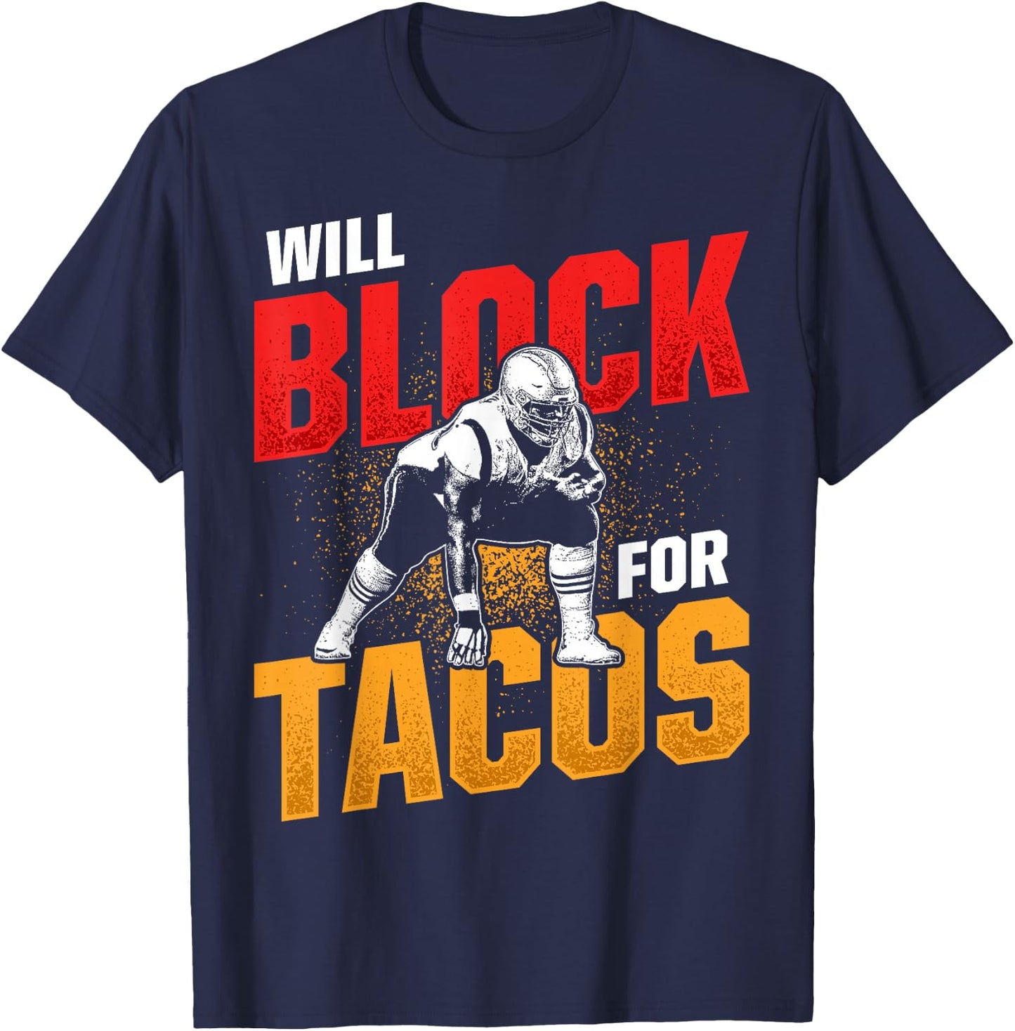 Football Lineman for Tacos Offensive Defensive Player T-Shirt - T-Shirt | Navy