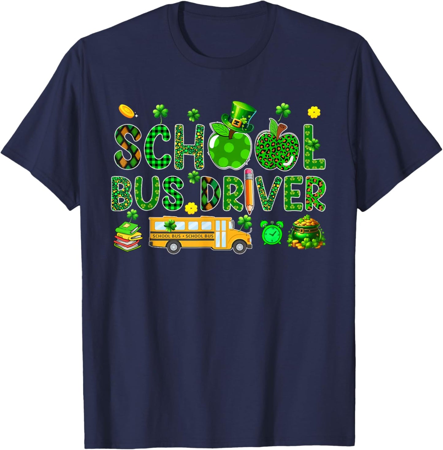 School Bus Driver Tools St. Patrick's Day Shamrocks Lover T-Shirt - T-Shirt | Navy