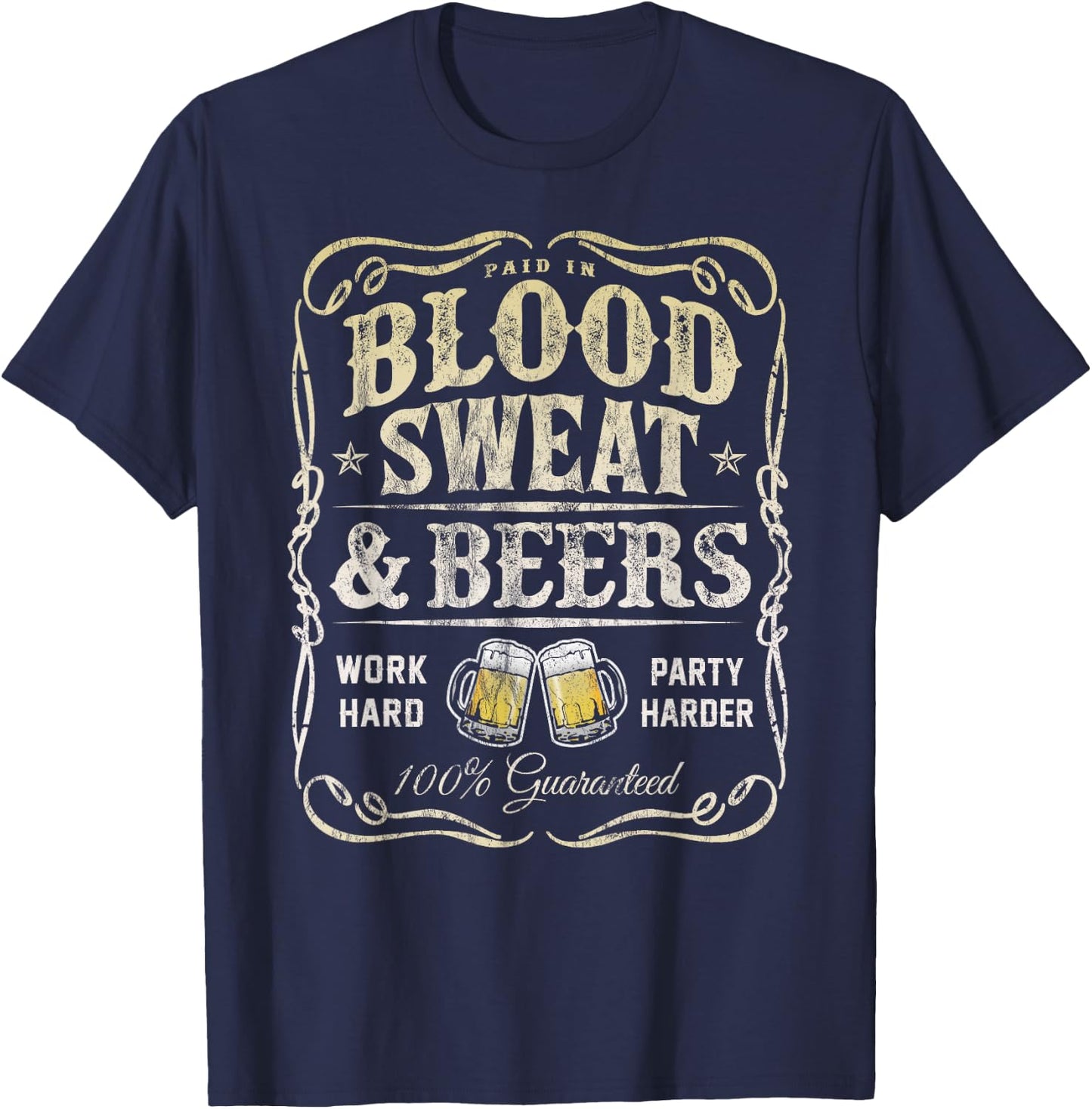Paid In Blood Sweat & Beers for Beer Lovers T-Shirt - T-Shirt | Navy