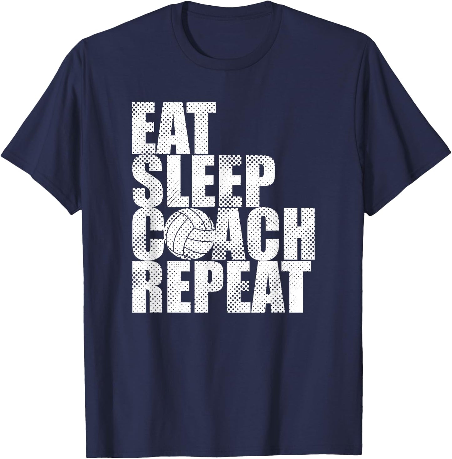 Eat Sleep Coach Volleyball Repeat Funny T-Shirt - T-Shirt | Navy