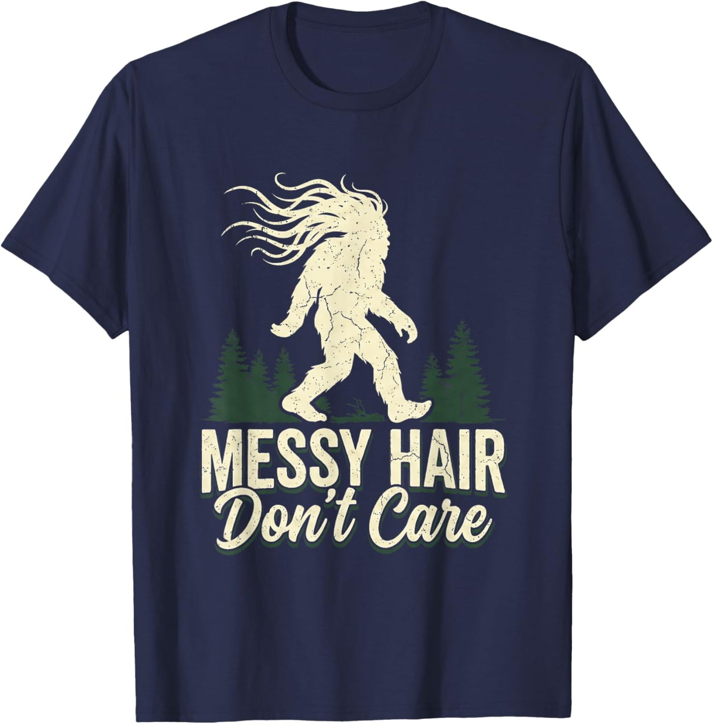 Messy Hair Don't Care Bigfoot Sasquatch T-Shirt - T-Shirt | Navy