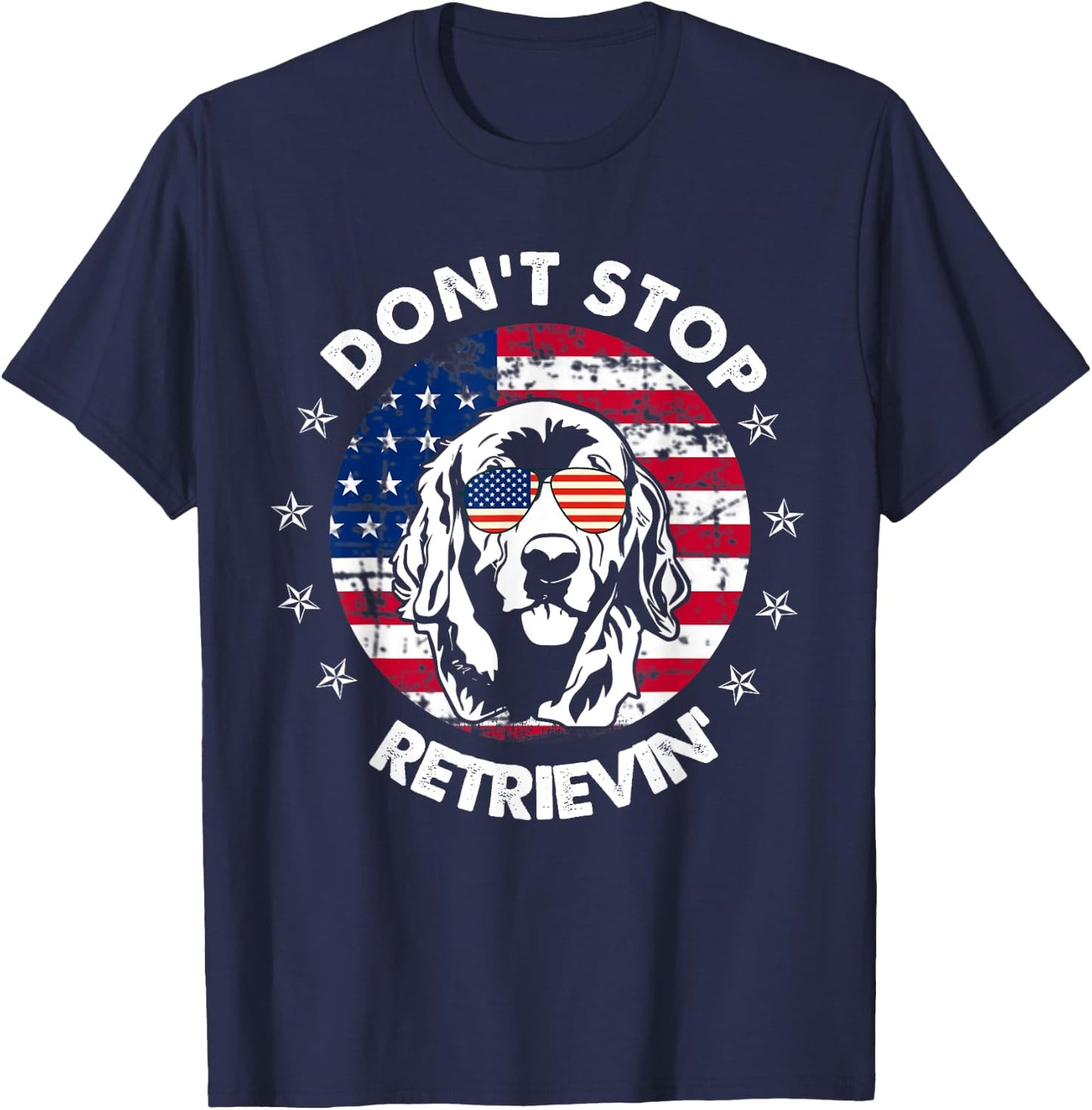 Don't Stop Retrieving Golden Retriever 4th Of July T-Shirt - T-Shirt | Navy
